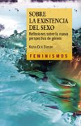 SOBRE LA EXISTENCIA DEL SEXO di EKIS EKMAN, KAJSA 