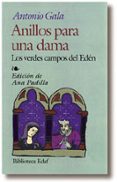 ANILLOS PARA UNA DAMA; LOS VERDES CAMPOS DEL EDEN de GALA, ANTONIO 