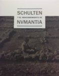 SCHULTEN Y EL DESCUBRIMIENTO DE NUMANCIA di VV.AA. 