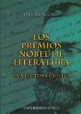 LOS PREMIOS NOBEL DE LITERATURA: UNA LECTURA CRITICA di VACCARO, LAURA 