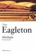 IDEOLOGIA: UNA INTRODUCCION de EAGLETON, TERRY 