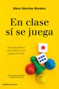EN CLASE SI SE JUEGA di SANCHEZ MONTERO, MANU 