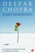 JAMAS MORIREMOS de CHOPRA, DEEPAK 
