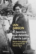 EL HOMBRE QUE DELATO A GARCIA LORCA de GIBSON, IAN 