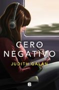 CERO NEGATIVO di GALAN, JUDITH 