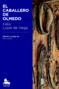 EL CABALLERO DE OLMEDO de LOPE DE VEGA Y CARPIO, FELIX 