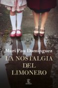 LA NOSTALGIA DEL LIMONERO de DOMINGUEZ, MARI PAU 