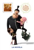 GRU, MI VILLANO FAVORITO 2. LA NOVELA de AUERBACH, ANNIE 