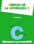 CUADERNO CIENCIAS DE LA NATURALEZA 2 EDUCACION PRIMARIA ED 2015 (ASTURIAS / CANTABRIA / CASTILLA-LA MANCHA / COMUNIDAD VALENCIANA di VV.AA. 