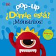 POP-UP. DONDE ESTA? MONSTRUOS! di LLOYD, CLARE 