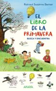 EL LIBRO DE LA PRIMAVERA: BUSCA Y ENCUENTRA (EL LIBRO DE LAS ESTACIONES) de BERNER, ROTRAUT SUSANNE 