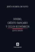 DINERO, CREDITO BANCARIO Y CICLOS ECONOMICOS (5 ED.) de HUERTA DE SOTO, JESUS 
