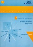 DICCIONARIO DE CONSTRUCCIONES SINTACTICAS DEL ESPAOL: PREPOSICIO NES (2 ED.) di NAEZ FERNANDEZ, EMILIO 