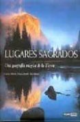 LUGARES SAGRADOS, UNA GEOGRAFIA MAGICA DE LA TIERRA de ALLENDE, CARLOS  AMALFI, FRANCIS 