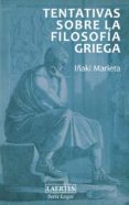 TENTATIVAS SOBRE LA FILOSOFIA GRIEGA di MARIETA, IAKI 
