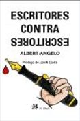 ESCRITORES CONTRA ESCRITORES de ANGELO, ALBERT 