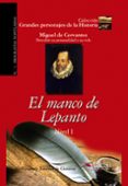EL MANCO DE LEPANTO: MIGUEL DE CERVANTES - DESCUBRE SU PERSONALID AD Y SU VIDA de JIMENEZ DE CISNEROS, CONSUELO 