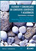 ESCRIBIR Y COMUNICARSE EN CONTEXTOS CIENTIFICOS Y ACADEMICOS de CASTELLO, MONTSERRAT 