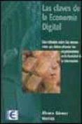 LAS CLAVES DE LA ECONOMIA DIGITAL di GOMEZ VIEITES, A. 