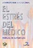 EL ESTRES DEL MEDICO: MANUAL DE AUTOAYUDA di MINGOTE ADAN, J.C.  PEREZ CORRAL, F. 