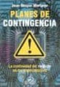 PLANES DE CONTINGENCIA: LA CONTINUIDAD DEL NEGOCIO EN LAS ORGANIZ ACIONES di GASPAR MARTINEZ, JUAN 