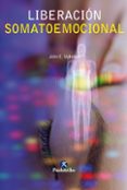 LIBERACION SOMATOEMOCIONAL di UPLEDGER, JOHN E. 