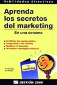 APRENDA LOS SECRETOS DEL MARKETING: EN UNA SEMANA di DAVIES, E. 
