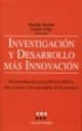 INVESTIGACION Y DESARROLLO MAS INNOVACION: RECOMENDACIONES PARA P OLITICAS PUBLICAS MAS CERCANAS A LAS NECESIDADES DE LAS EMPRESAS di NICOLINI, ROSELLA 
