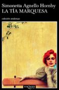 LA TIA MARQUESA de AGNELLO HORNBY, SIMONETTA 