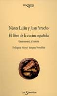 EL LIBRO DE LA COCINA ESPAOLA: GASTRONOMIA E HISTORIA de LUJAN, NESTOR  PERUCHO, JUAN 