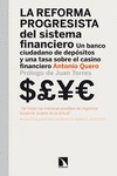 LA REFORMA PROGRESISTA DEL SISTEMA FINANCIERO de QUERO, ANTONIO 