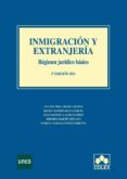 INMIGRACION Y EXTRANJERIA,REGIMEN JURIDICO BASICO de ABARCA JUNCO, ANA PALOMA 