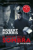 EL PODER EN LA SOMBRA de HARRIS, ROBERT 