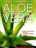 RIOS DE SALUD Y BELLEZA CON ALOE VERA: TODOS LOS SECRETOS DE ESTA PLANTA MAGICA  (2 ED.) de ALONSO, CONCEPCION AMALIA 