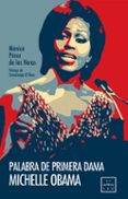 PALABRA DE PRIMERA DAMA: MICHELLE OBAMA de PEREZ DE LAS HERAS, MONICA 