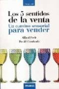 LOS 5 SENTIDOS DE LA VENTA: UN CAMINO SENSORIAL PARA VENDER di PERIS, ALFRED  CUADRADO I SALIDO, DAVID 
