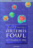 ARTEMIS FOWL: LA VENGANZA DE OPAL de COLFER, EOIN 