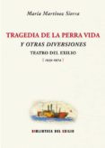 LA TRAGEDIA DE LA PERRA VIDA de MARTINEZ SIERRA, MARIA 