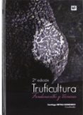 TRUFICULTURA: FUNDAMENTOS Y TECNICAS (2 ED.) di REYNA DOMENECH, SANTIAGO 