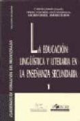 LA EDUCACION LINGISTICA Y LITERARIA EN LA ENSEANZA SECUNDARIA di VV.AA. 