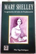 MARY SHELLEY: LA GESTACION DEL MITO DE FRANKENSTEIN di VEGA RODRIGUEZ, PILAR 