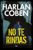 NO TE RINDAS de COBEN, HARLAN 