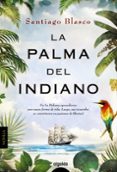 LA PALMA DEL INDIANO de BLASCO, SANTIAGO 
