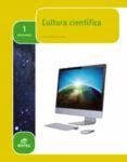 CULTURA CIENTFICA 1 BACHILLERATO ED 2015 di VV.AA. 