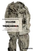 VOLVER A LAS TRINCHERAS de GONZALEZ RUIBAL, ALFREDO 