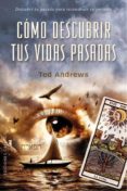 COMO DESCUBRIR TUS VIDAS PASADAS de ANDREWS, TED 