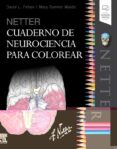 NETTER. CUADERNO DE NEUROCIENCIA PARA COLOREAR de FELTEN, D. L. 