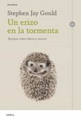 UN ERIZO EN LA TORMENTA: ENSAYOS SOBRE LIBROS Y CIENCIA de GOULD, STEPHEN JAY 