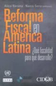 REFORMA FISCAL EN AMERICA LATIAN: QUE FISCALIDAD PARA EL DESARRO LLO? di SERRA, NARCIS 