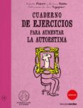 CUADERNO DE EJERCICIOS PARA AUMENTAR LA AUTOESTIMA di POLETTI, ROSETTE 